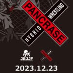 23日(土)PANCRASE JIU-JITSU CUP2023出場